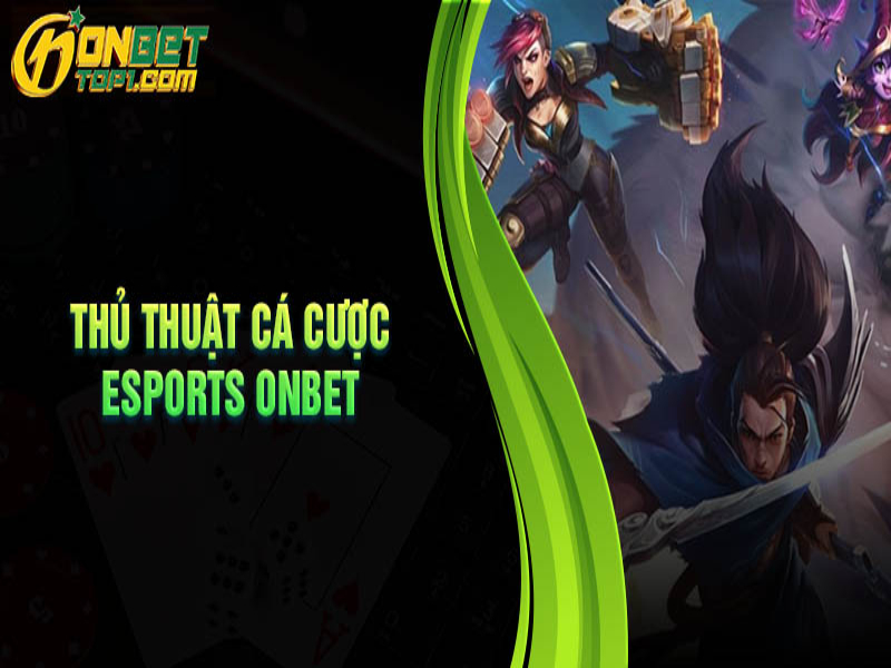 Mẹo chơi Esport Onbet